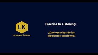 Listening | Language Keepers -¿Qué escuchas de las siguientes canciones?