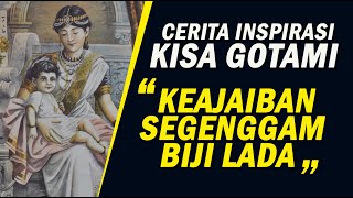 CERITA BUDDHIS || KISA GOTAMI || KEAJAIBAN SEGENGGAM BIJI LADA || RAKIT TUA