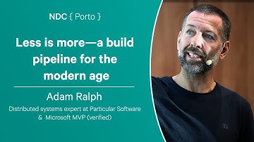 Less is more—a build pipeline for the modern age - Adam Ralph - NDC Porto 2024