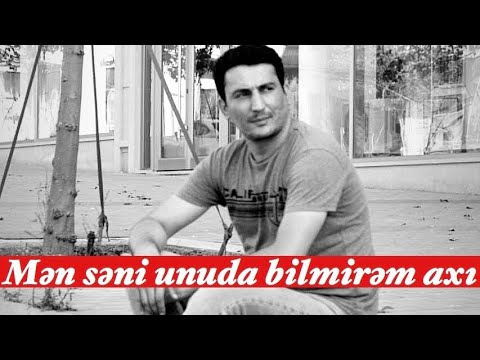 Xəzər Süleymanlı-Mən səni unuda bilmirəm axı