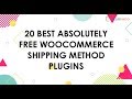 20 best absolutely free woocommerce shipping method plugins