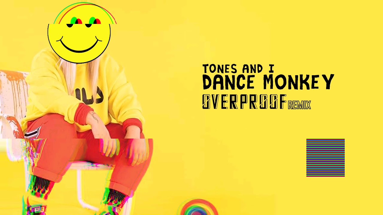 Tones & I - Dance Monkey (OverProofs Rave Out Remix) - YouTube