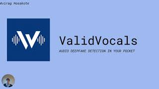 ValidVocals - Audio Deepfake Detection 3 minute Overview