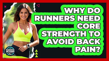 Why Do Runners Need Core Strength To Avoid Back Pain? - Running Beyond Limits