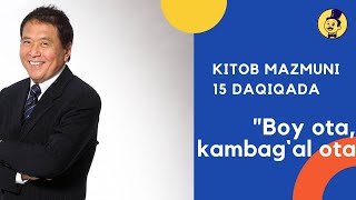 : Robert Kiyosakining "Boy ota, kambag`al ota" kitobi mazmuni 15 daqiqada