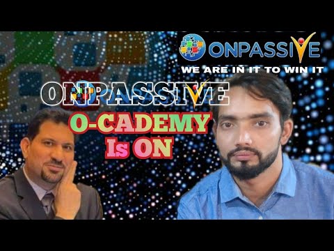 ONPASSIVE O-CADEMY Is ON ??