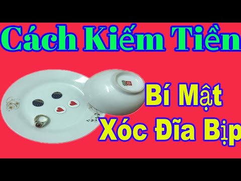 xóc đĩa bịp - mẹo sử dụng thủ thuật bịp không tang 2022