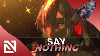 【Nightcore】→ Say Nothing (Lyrics)