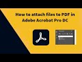 Guide to Attaching Files to PDFs in Adobe Acrobat Pro DC