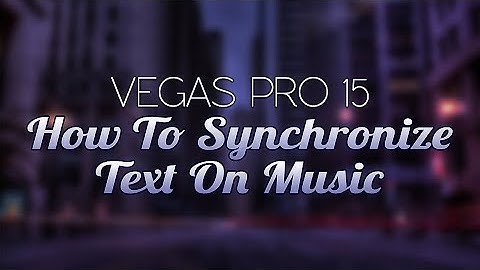 Vegas Pro 15: How To Synchronize Text On Music - Tutorial #237