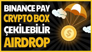 Binance Airdrop Binance Pay Kripto Kutusu Etkinliği Binance Busd Kazanma Fırsatı