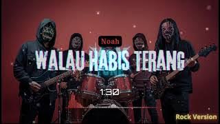 Walau Habis Terang - Peterpan ( Noah ) Rock Version