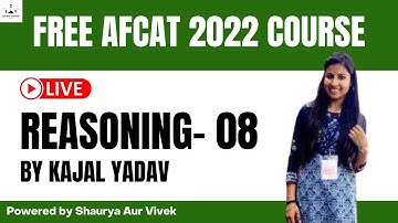 Reasoning Course: 08 by Kajal Yadav | Free AFCAT 2022 Course | Sanjay Kumar I Divya Gupta | SAV