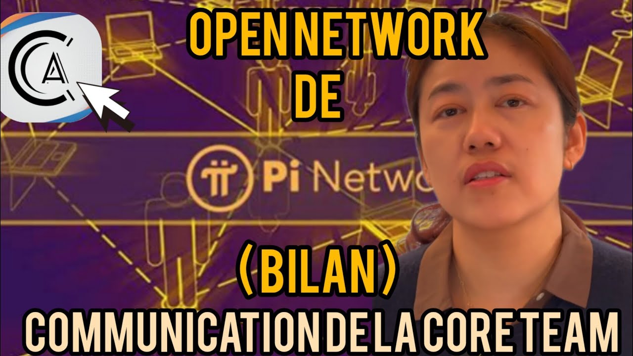 BILAN DU OPEN NETWORK DE PI. LECTURE DU COMMUNIQUÉ DE LA CORE TEAM ...