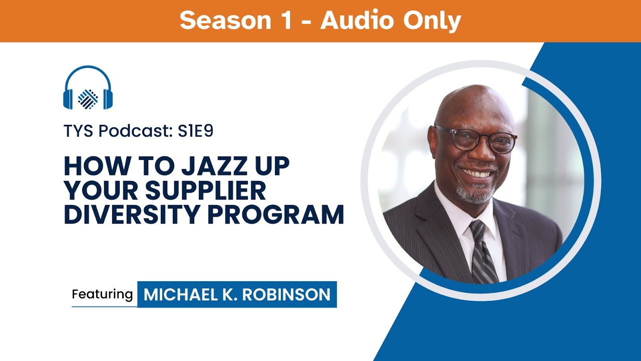 TYS Podcast: How to Jazz Up Your Supplier Diversity Program