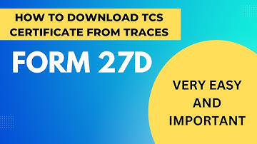 HOW TO DOWNLOAD TCS CERTIFICATE FROM TRACES? I FORM 27D I BY SUDHANSHU SINGH
