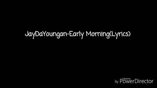 JayDaYoungan-Early Morning (Lyrics)