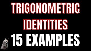 Verifying Trigonometric Identities || 15 Examples