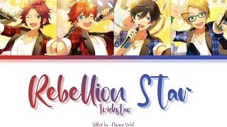 【ES】 Rebellion Star - Trickstar「KAN/ROM/ENG/IND」