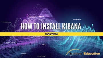 How to Install Kibana - Complete Tutorial