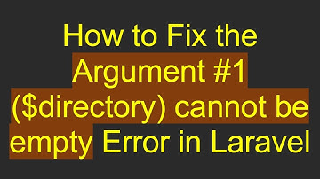 How to Fix the Argument # 1 ($directory) cannot be empty Error in Laravel