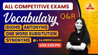 All Competitive Exams |Vocabulary (Q)  Idioms One Word Subsitution Synonyms Antonyms|By Rajneesh Mam