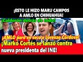 ¡Esto le hizo Maru Campos a AMLO en Chihuahua! Marko Cortés se lanza contra presidenta del INE