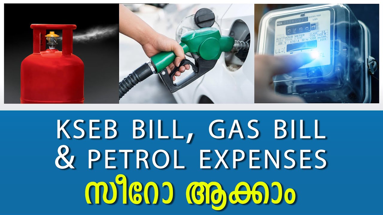 You can save KSEB Bill , Gas bill & Petrol expenses
