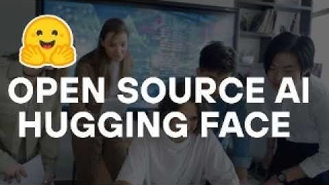 Hugging Face: Open-Source AI for Beginners