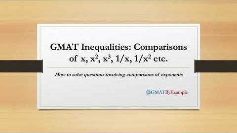 GMAT Inequalities: Compare powers of x - x, x^2, x^3, 1/x, 1/x^2, 1/x^3 etc. | GMAT Prep 700+ Score