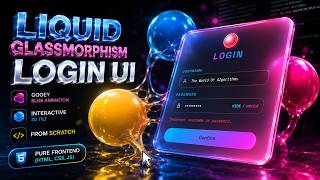 Build a Liquid Glassmorphism Login UI with Gooey Blob Animation & Interactive 3D Tilt | From Scratch