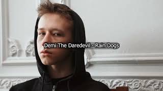 Demi The Daredevil - Rain Dogs Turkish Subles Türkçe Çeviri