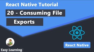 20 - Consuming File Exports in React Native