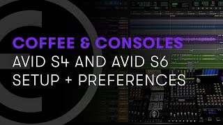 Avid Coffee & Consoles: S4 and S6 Setup and Preferences screenshot 5