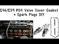 E46/E39 M54 Valve Cover Gasket & Spark Plugs DIY