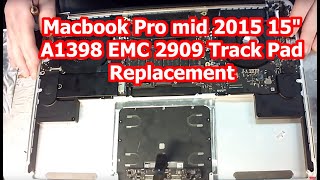 A1398 EMC 2909 Track Pad Replacement 