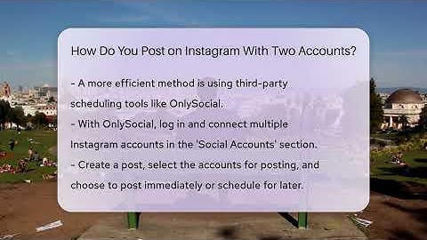 How Do You Post on Instagram With Two Accounts? - Everyday-Networking