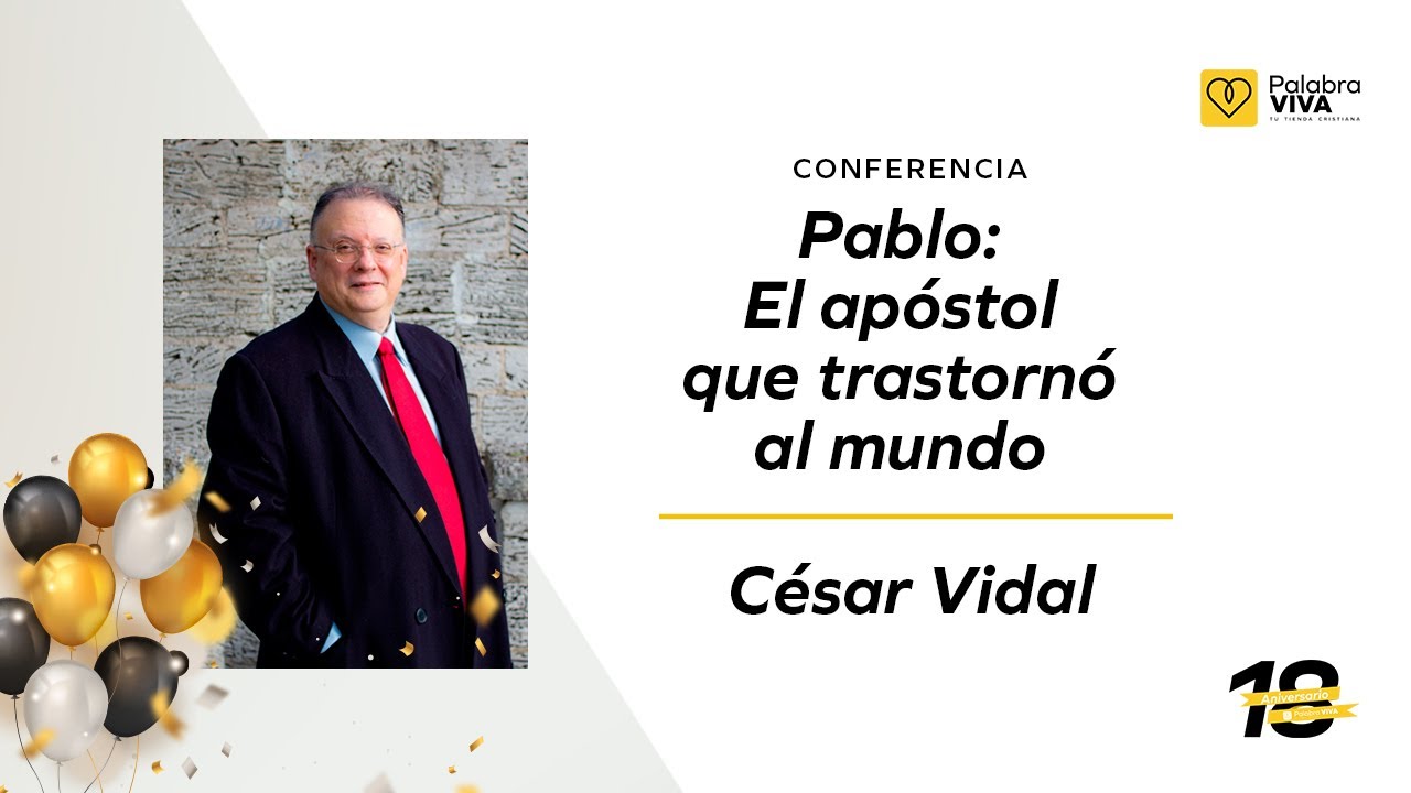 Cesar Vidal - Conf. Pablo, el apóstol que trastornó al mundo