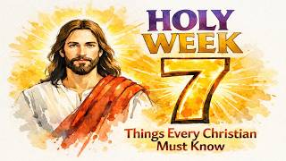 Holy Week Explained: 7 Key Things Every Christian Must Know! ! || Bible Stories