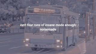 isn&#39;t four runs of insane mode enough — noisemade