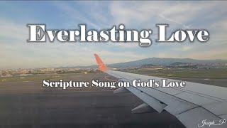 Everlasting Love - A Scripture Song On God’s Love (Jeremiah 31:1 - 3) Bible