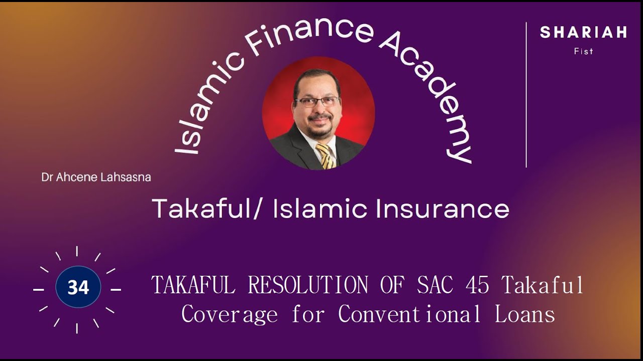 34. TAKAFUL RESOLUTION OF SAC 45 Takaful Coverage for Conventional