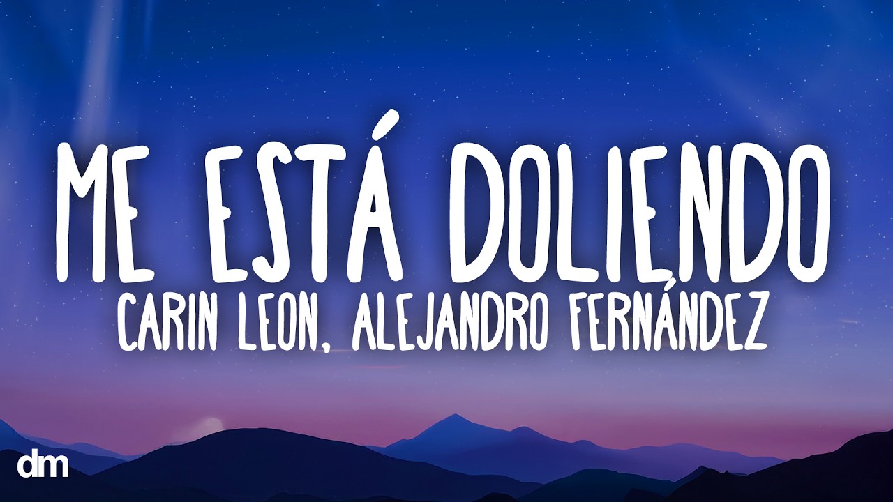 Carin León, Alejandro Fernández - Me Está Doliendo (Lyrics)