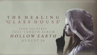 Video thumbnail of "THE HEALING - Glass House (OFFICIAL SINGLE STREAM)"