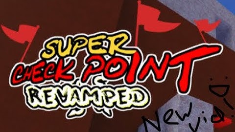 Too ez! | Super Checkpoint: Revamped!