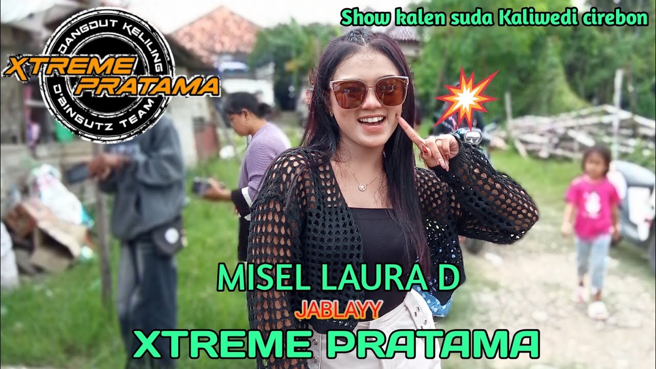 JABLAYY - VOC.MISEL LAURA - XTREME PRATAMA |  SHOW GUWA LOR KALIWEDI CIREBON