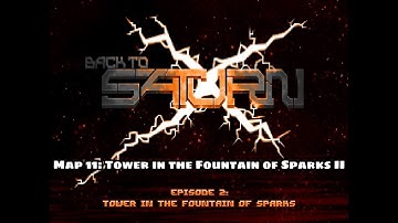 Back to Saturn X E2 - Map 11: Tower in the Fountain of Sparks II