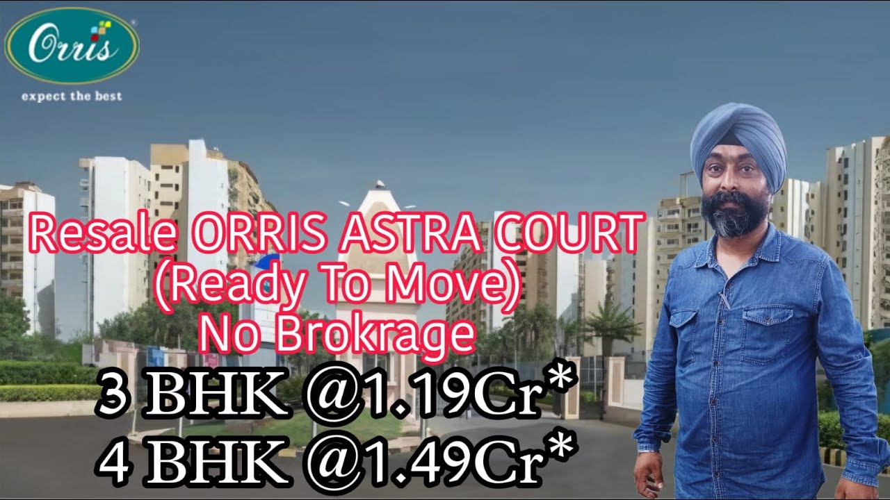Resale 3 BHK & 4 BHK in ORRIS ASTRA COURT | CPR Sector 85 | Gurgaon | Ready To Move 