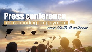Live: Press conference on supporting employment amid COVID-19 outbreak