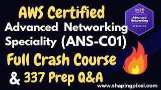 AWS Certified Advance Networking - Specialty (ANS-C01) Full Crash Course | ANS-C01 | Practice Q&A